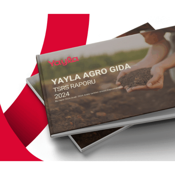 Yayla Agro Gıda 2024 TSRS Sürdürülebilirlik Raporunu açıkladı
