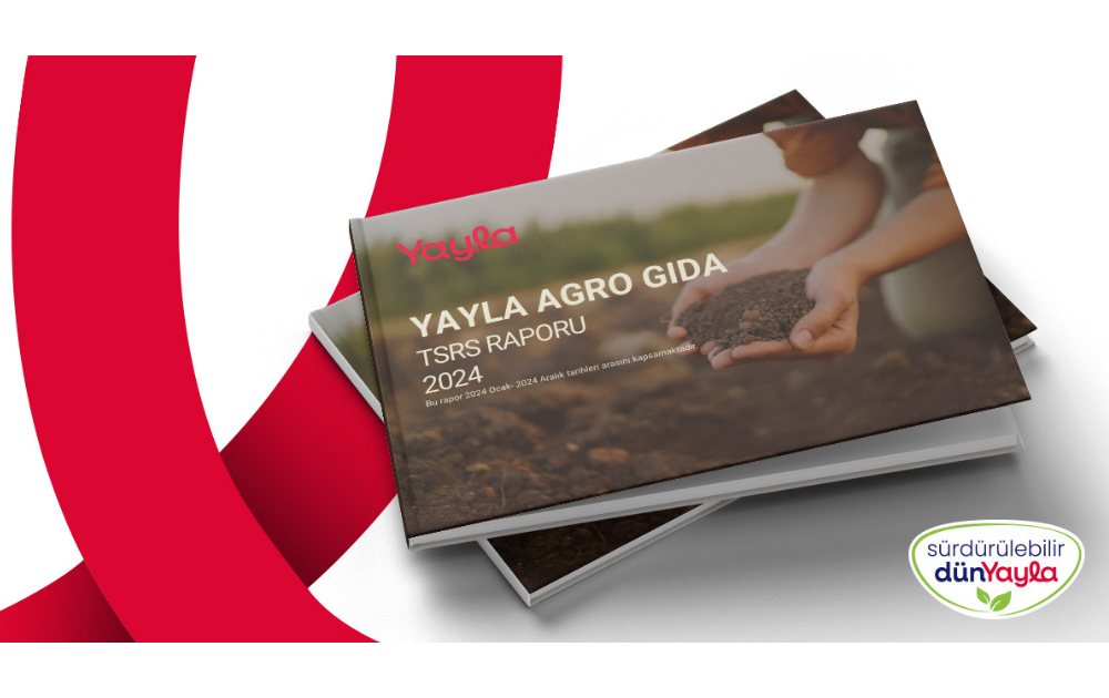Yayla Agro Gıda 2024 TSRS Sürdürülebilirlik Raporunu açıkladı