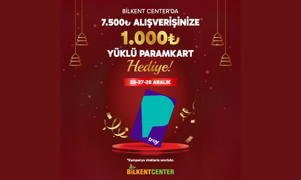 Bilkent Centerda yil sonuna ozel Param Kart kampanyasi