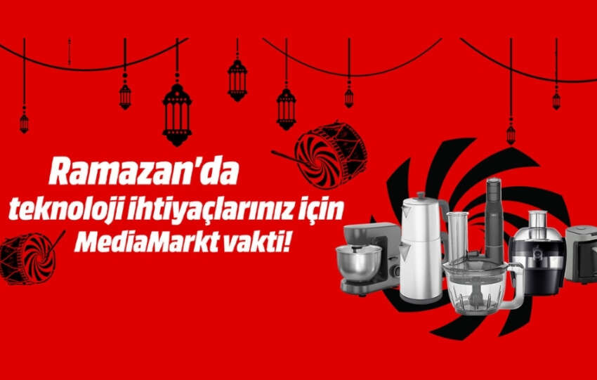 MediaMarkt Turkiyenin Ramazan Kampanyasi basliyor