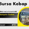 Bursa Kebap Evi, Eskişehir’de İlk Restoranını Özdilek Avm’de Açtı!