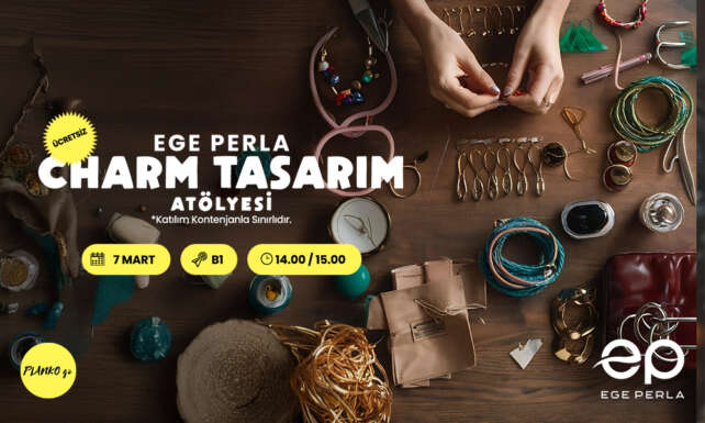 Ege Perlada Kadinlar Gunune Ozel Charm Tasarim Atolyesi