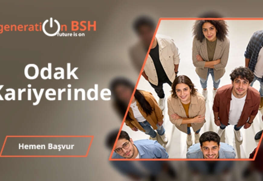 BSH Turkiye 15 yildir genclerin kariyerini Generation BSH Programi ile sekillendiriyor