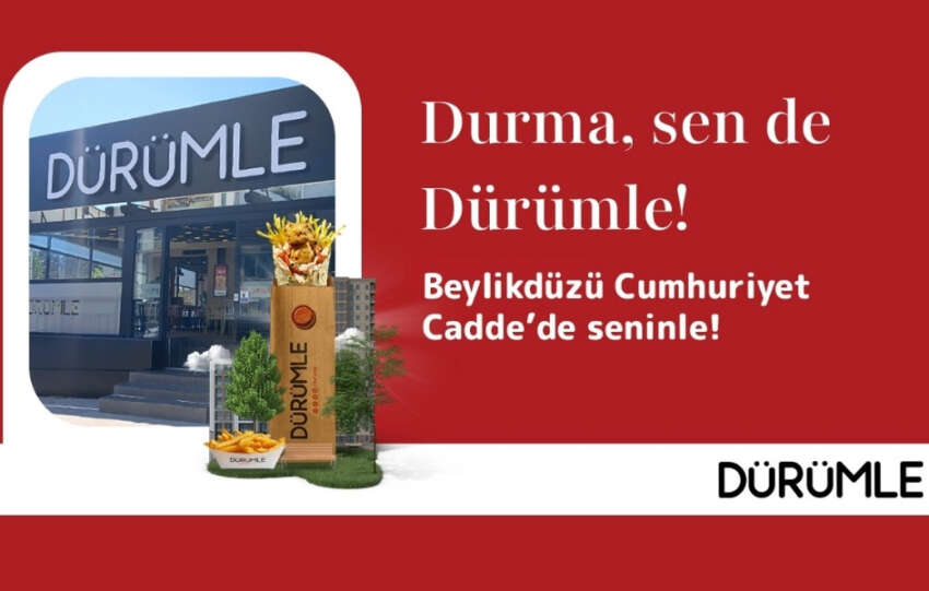 Durumle Beylikduzu Cumhuriyet Caddede yeni restoranini acti