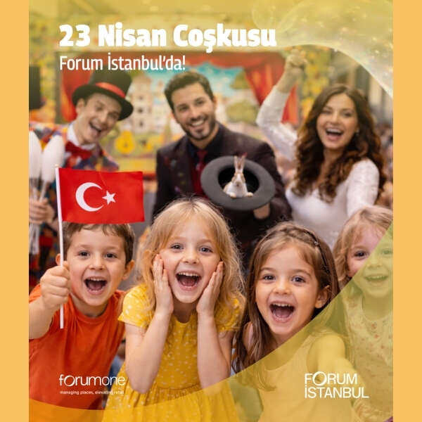 Forum İstanbul’da 23 Nisan’a sanat ve eğlence damga vuruyor