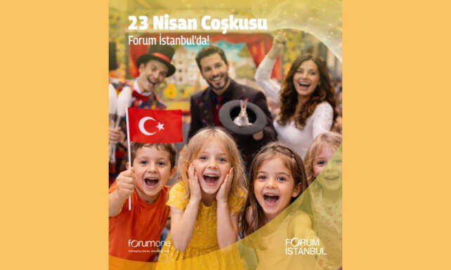 Forum Istanbulda 23 Nisana sanat ve eglence damga vuruyor