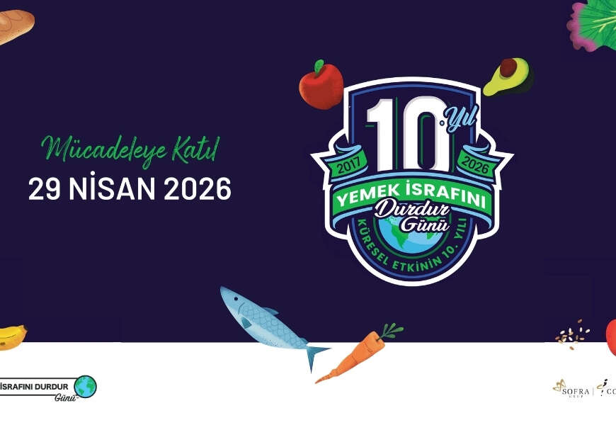 Sofra Compass Group Turkiyeden 10 yildir ‘Yemek Israfini Dur Dur Gunu ile guclu cagri