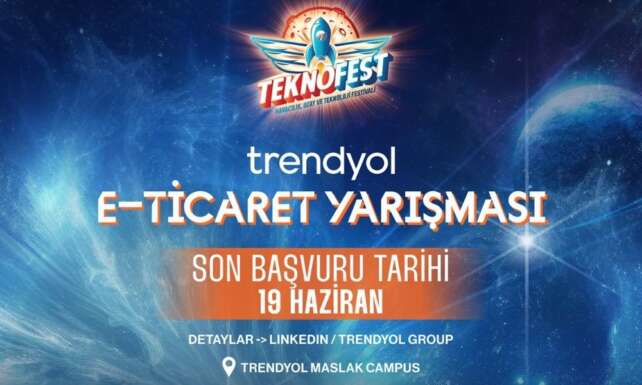 Trendyol TEKNOFEST E Ticaret Yarismasi maratonu basliyor