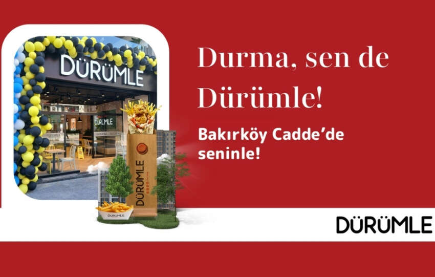 Durumle Bakirkoy Caddede yeni restoranini acti