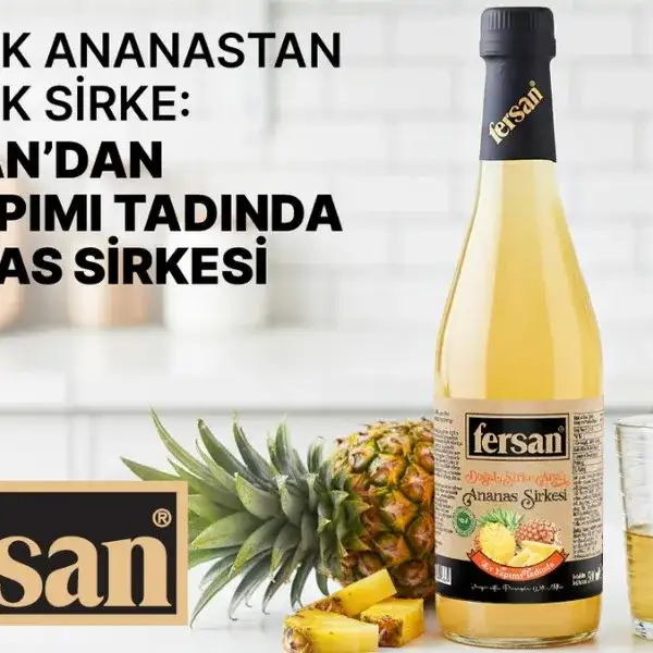 Fersan’dan Tropikal Bir Yenilik:  Gerçek Meyveden, Geleneksel Yöntemlerle Üretilen Ananas Sirkesi Sofralarda