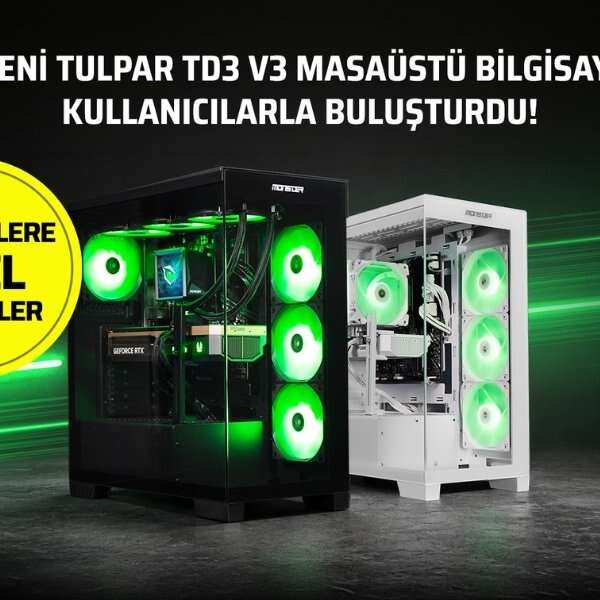 Monster yeni Tulpar TD3 V3 masaüstü bilgisayar serisini kullanıcılarla buluşturdu!