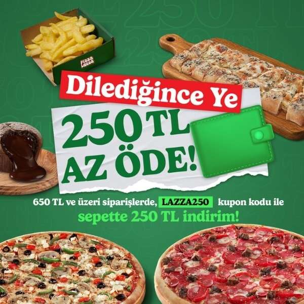 PizzaLazza’da “LAZZA250” koduyla 250 TL indirim