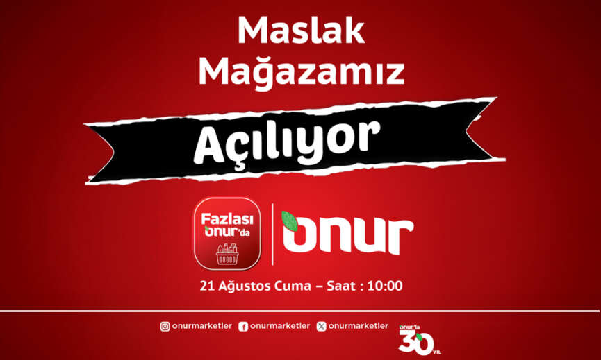 Onur Market yeni subesiyle Istanbul Maslakta hizmete aciliyor
