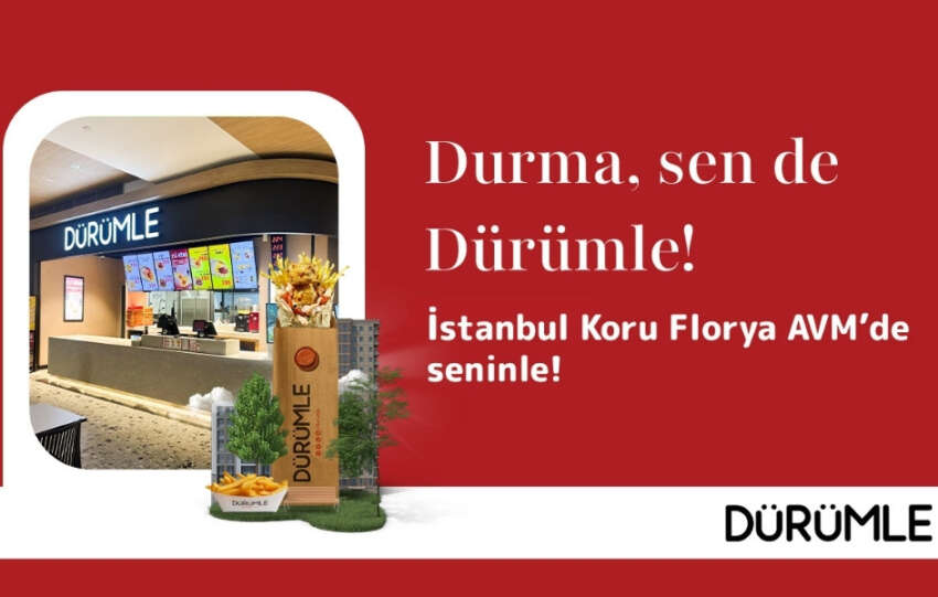 Durumle Istanbul Koru Florya AVMde yeni restoranini acti