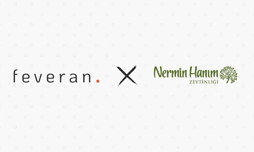 Nermin Hanim Zeytinliginin iletisim calismalari Feverana emanet