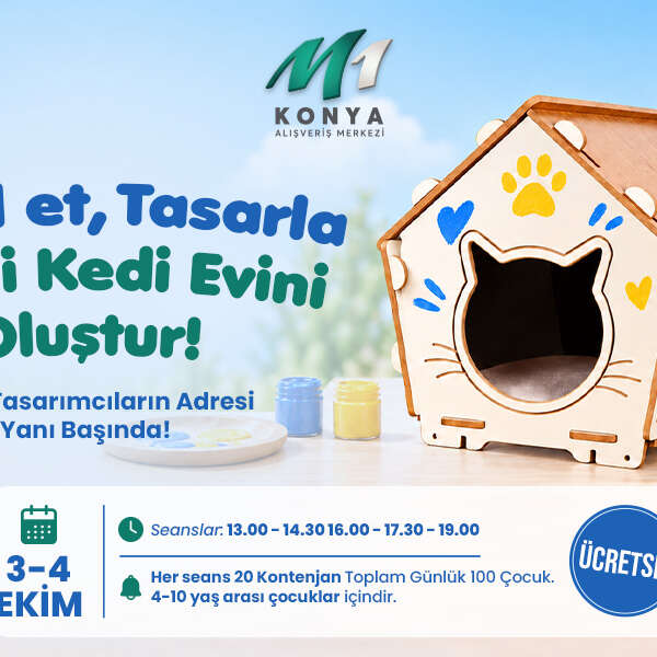 M1 Konya AVM’den Dünya Hayvanları Koruma Günü’ne Özel “Kedi Evi Atölyesi”