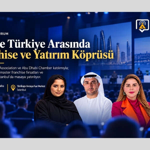 BAE ile Türkiye Arasında  Franchise ve Yatırım Köprüsü