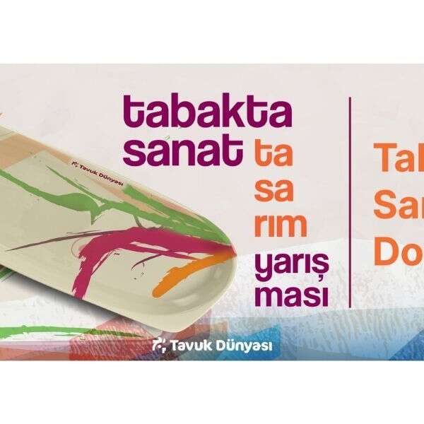 Tavuk Dünyası’nın Tabakta Sanat Tasarım Yarışması İçin Başvuru Süresi Uzatıldı